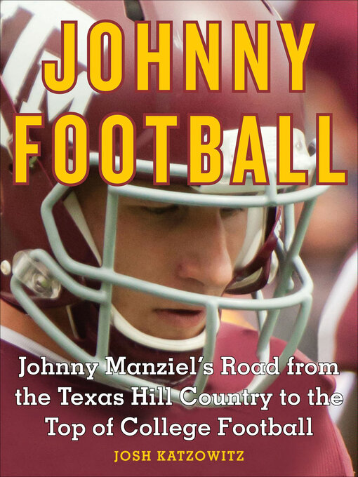 Title details for Johnny Football by Josh Katzowitz - Wait list